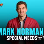 Mark Normand's New Hour - Special Needs